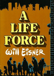 A LIFE FORCE (1988) (Will Eisner) (slight dents in cover) (1) For Cheap