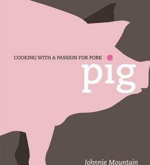 Pig - Cooking With A Passion For Pork Fashion